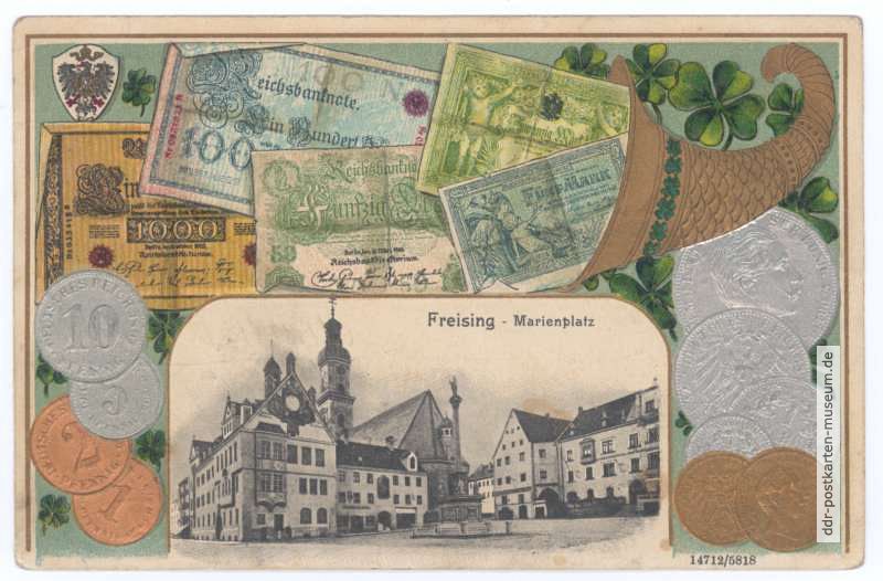 Ansichtskarte aus Freising mit Geldscheinen und Münzen im Prägedruck um 1910